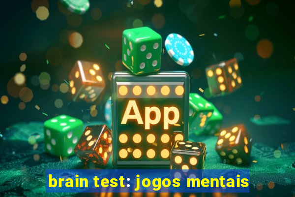 brain test: jogos mentais